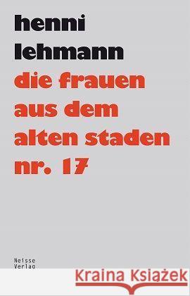 Die Frauen aus dem Alten Staden Nr. 17 Lehmann, Henni 9783862761265 Neisse