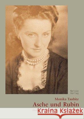 Asche und Rubin : Helene von Bothmer - eine Biographie Taubitz, Monika 9783862762033