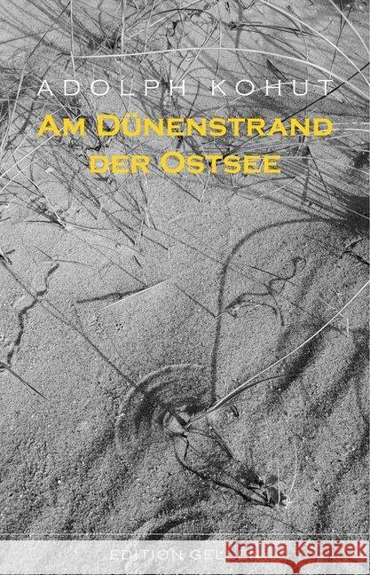 Am Dünenstrand der Ostsee : Skizzen und Erinnerungen aus den Ostseebädern Kohut, Adolph 9783862762804 Neisse