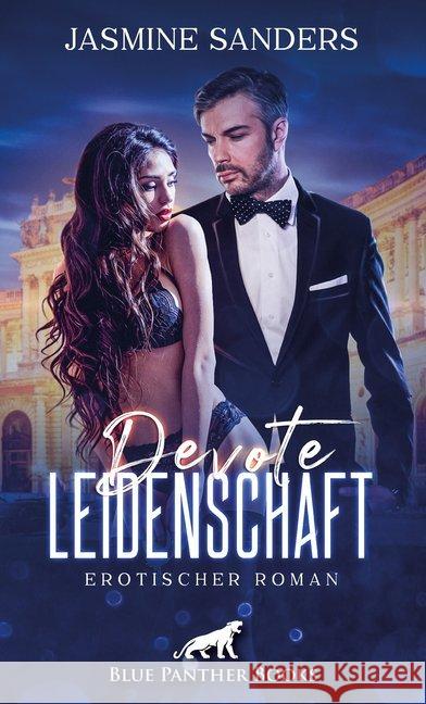 Devote Leidenschaft : Erotischer Roman Sanders, Jasmine 9783862778768 blue panther books