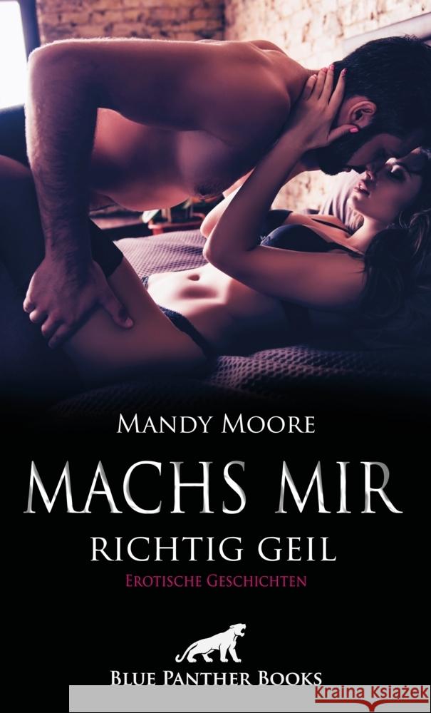 Machs mir richtig geil Moore, Mandy, Keenan, Amber, Lebois, Ana 9783862779901 blue panther books