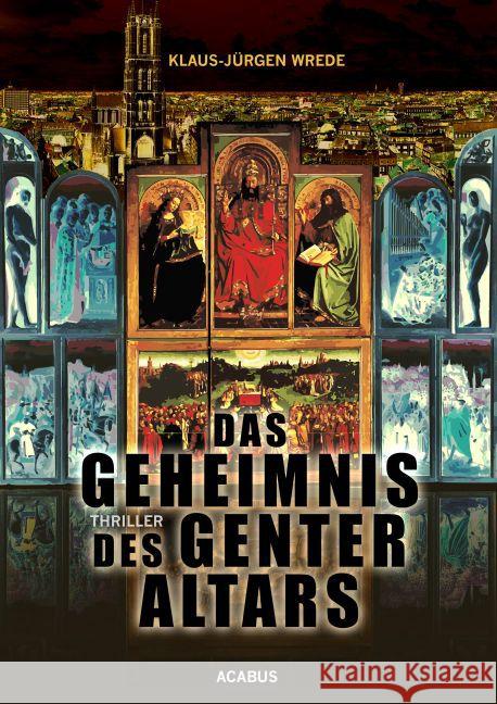 Das Geheimnis des Genter Altars : Thriller Wrede, Klaus-Jürgen 9783862823673