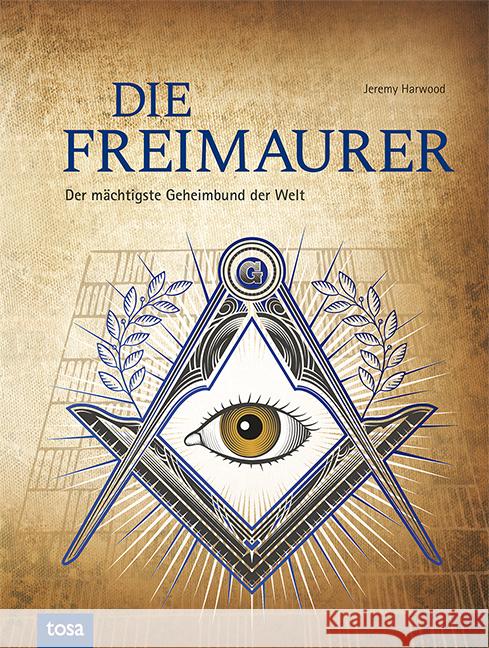 Die Freimaurer Harwood, Jeremy 9783863133078 Tosa