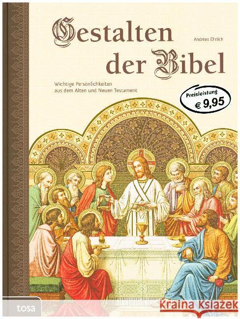 Gestalten der Bibel : Wichtige Persönlichkeiten aus dem Alten und Neuen Testament Ehrlich, Andreas 9783863133214