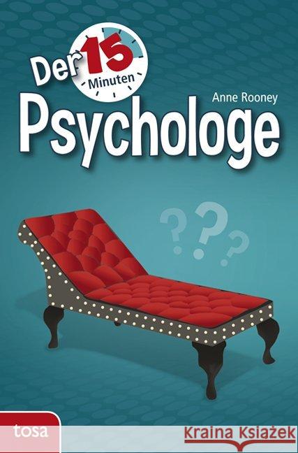 Der 15-Minuten-Psychologe Rooney, Anne 9783863135317 Tosa