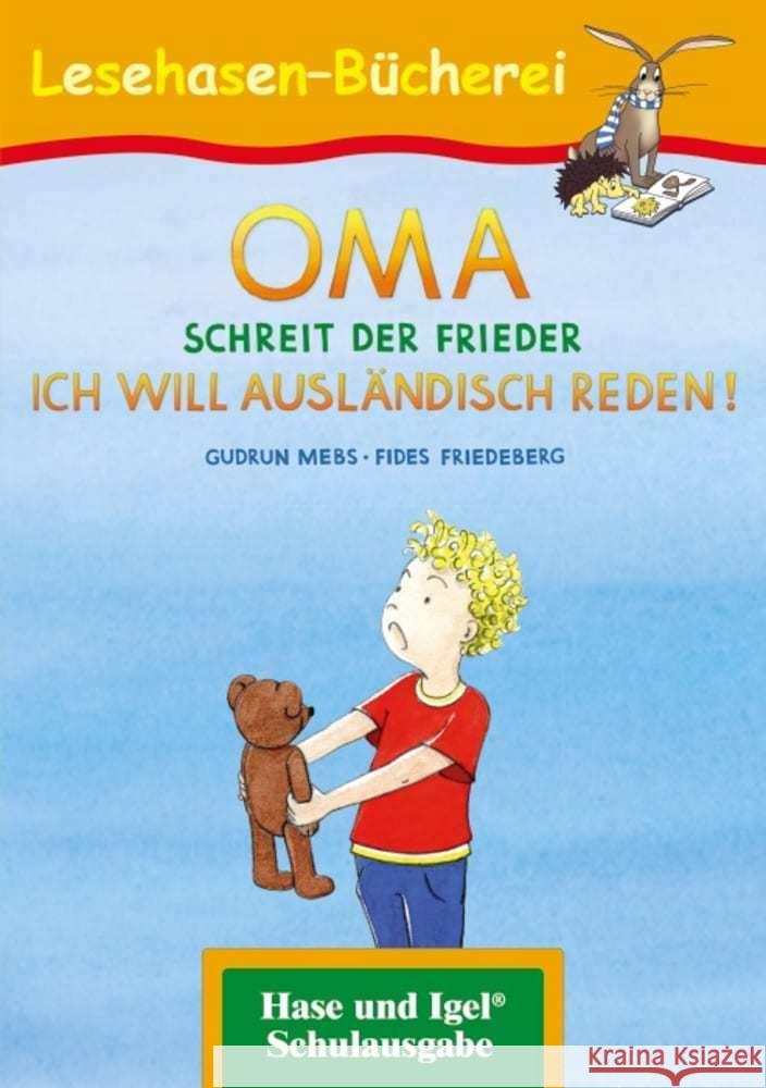 OMA, schreit der Frieder. ICH WILL AUSLÄNDISCH REDEN! Mebs, Gudrun 9783863160494 Hase und Igel