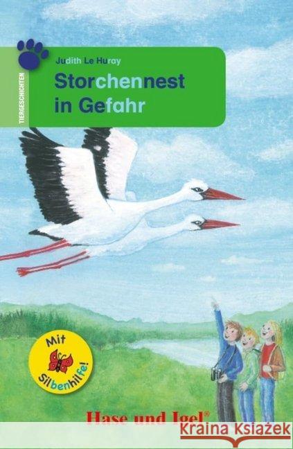 Storchennest in Gefahr / Silbenhilfe : Schulausgabe. Klasse 2-3 Le Huray, Judith 9783863160630