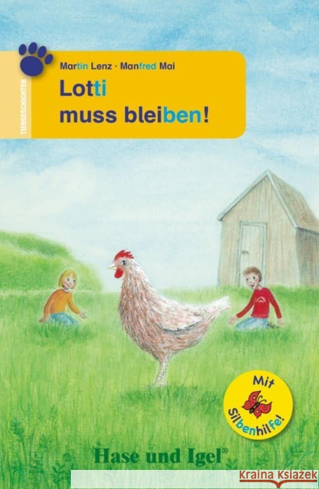 Lotti muss bleiben! / Silbenhilfe Lenz, Martin, Mai, Manfred 9783863160739 Hase und Igel