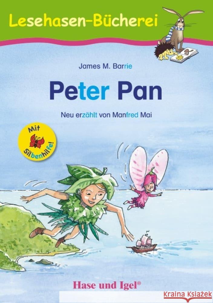 Peter Pan / Silbenhilfe : Schulausgabe Barrie, James M.; Mai, Manfred 9783863161125 Hase und Igel