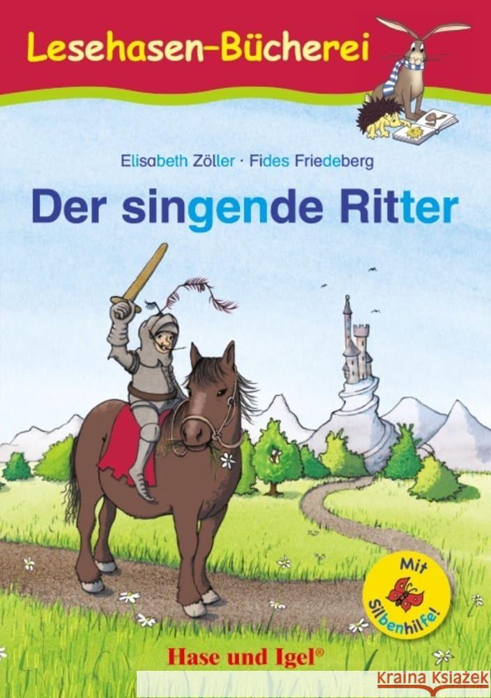 Der singende Ritter / Silbenhilfe Zöller, Elisabeth 9783863161576 Hase und Igel