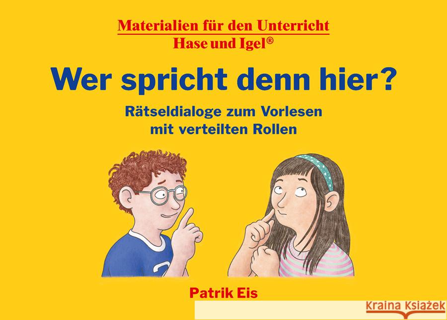 Wer spricht denn hier? Rätseldialoge zum Vorlesen mit verteilten Rollen Eis, Patrik 9783863164874