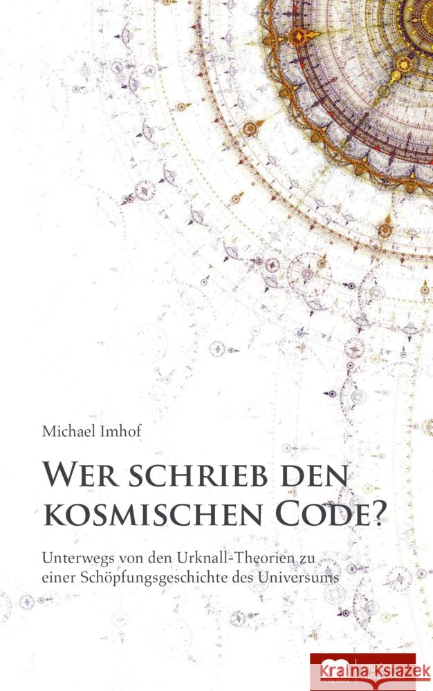 Wer schrieb den kosmischen Code? Imhof, Michael 9783863170677