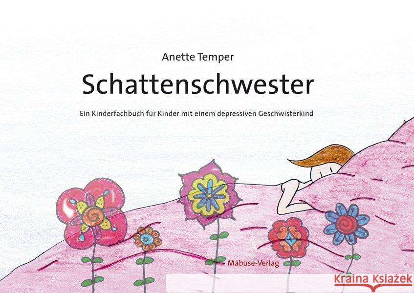 Schattenschwester : Ein Kinderfachbuch für Kinder mit depressivem Geschwisterkind Temper, Anette 9783863213084