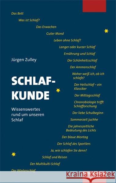 Schlafkunde : Wissenswertes rund um unseren Schlaf Zulley, Jürgen 9783863214005