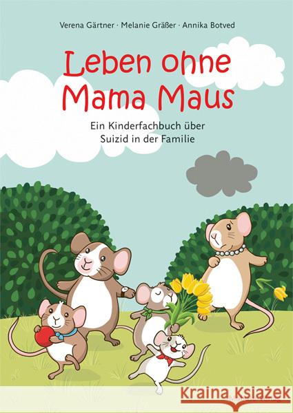 Leben ohne Mama Maus Gärtner, Verena, Gräßer, Melanie 9783863216009 Mabuse-Verlag