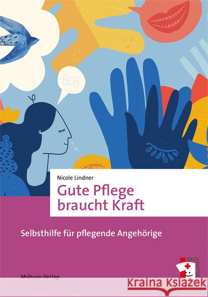 Gute Pflege braucht Kraft Lindner, Nicole 9783863216382 Mabuse-Verlag