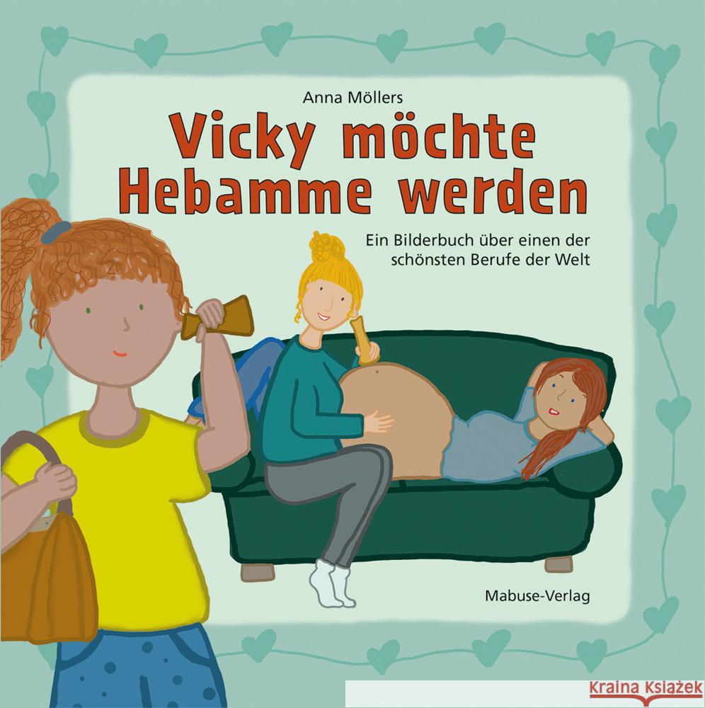 Wie holen Hebammen die Babys? Möllers, Anna 9783863216498 Mabuse-Verlag