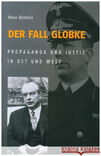 Der Fall Globke : Propaganda und Justiz in Ost und West Bästlein, Klaus 9783863314248 Metropol