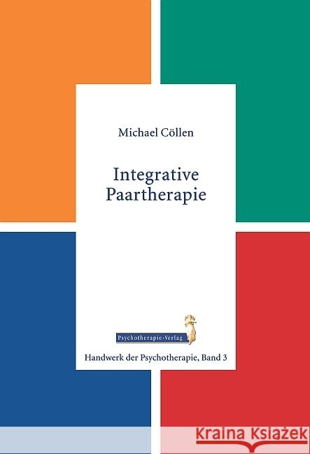 Integrative Paartherapie Cöllen, Michael 9783863330033 Psychotherapie-Verlag