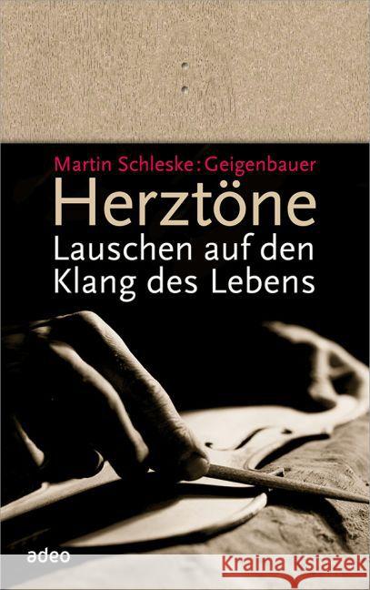 Herztöne : Lauschen auf den Klang des Lebens Schleske, Martin 9783863340766