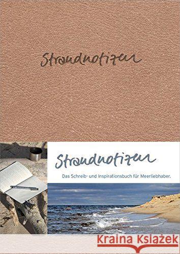 Strandnotizen - Schreibbuch : Das Schreib- und Inspirationsbuch für Meerliebhaber Schroeter, Udo 9783863341749