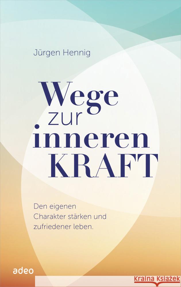 Wege zur inneren Kraft Hennig, Jürgen 9783863343460