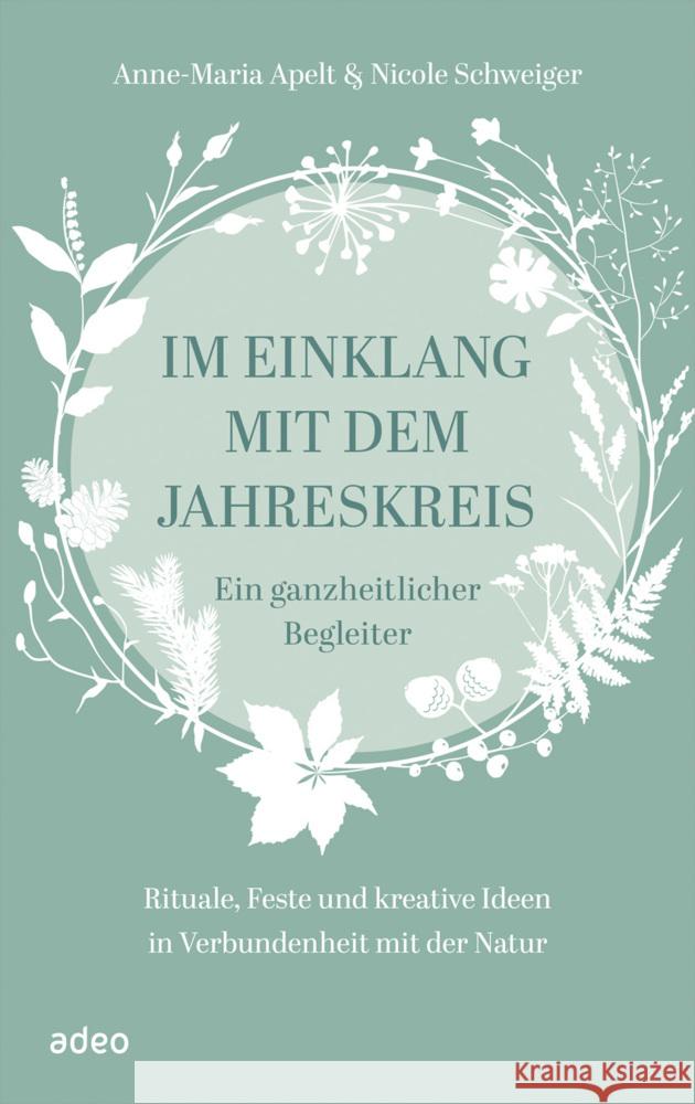 Im Einklang mit dem Jahreskreis Apelt, Anne-Maria, Schweiger, Nicole 9783863343491 adeo Verlag