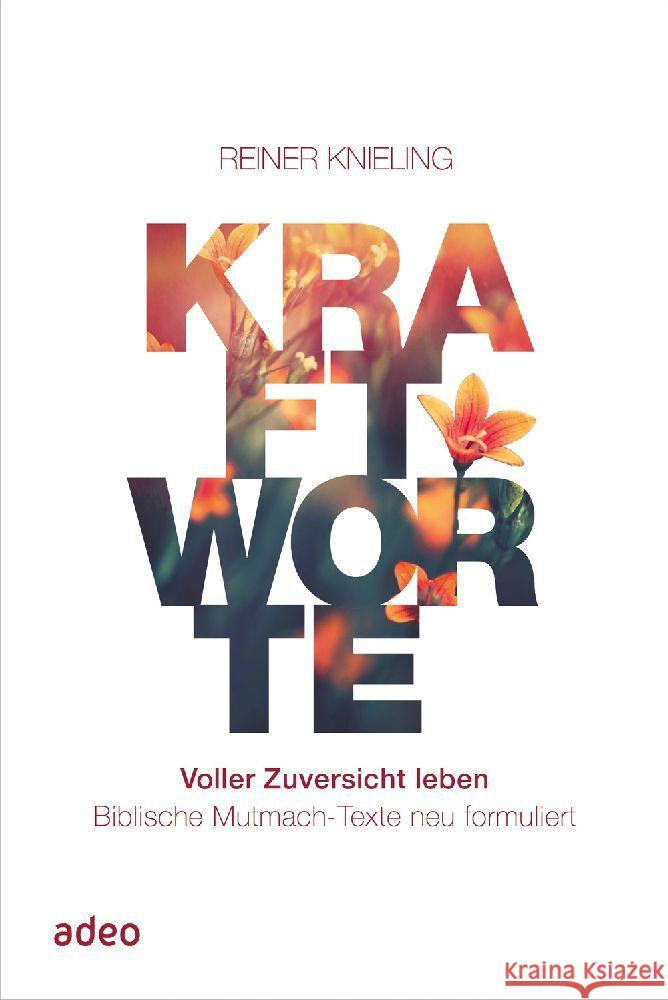 Kraftworte. Voller Zuversicht leben. Knieling, Reiner 9783863343767 adeo