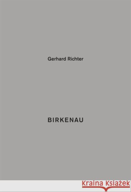 Gerhard Richter: Birkenau Richter, Gerhard 9783863357757 Verlag der Buchhandlung König
