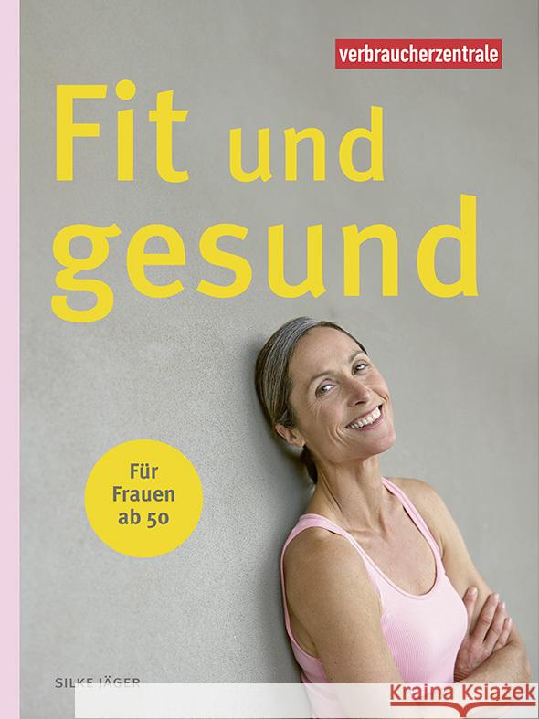 Fit und gesund - für Frauen ab 50 Jäger, Silke 9783863361792