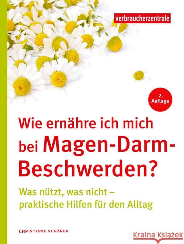 Wie ernähre ich mich bei Magen-Darm-Beschwerden? Schäfer, Christiane 9783863361990 Verbraucher-Zentrale Nordrhein-Westfalen
