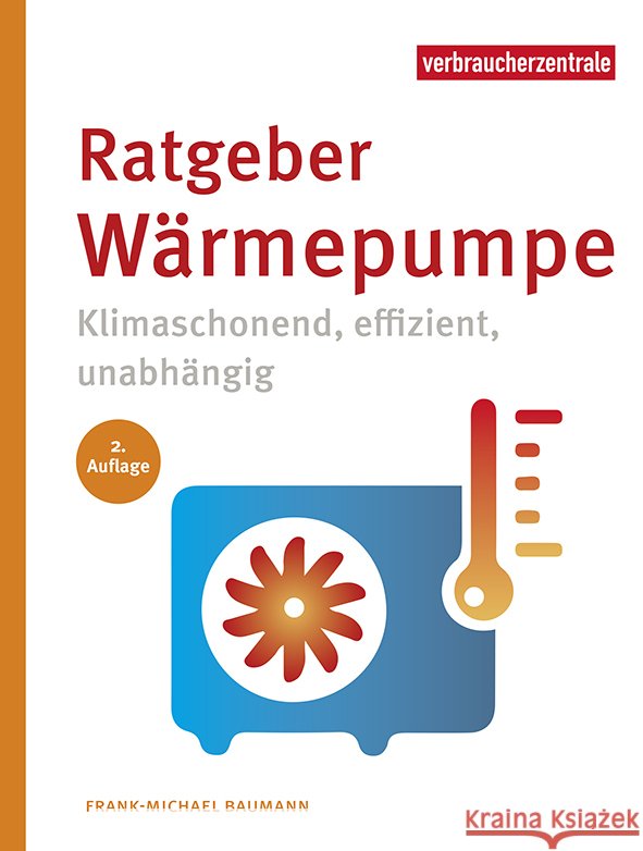 Ratgeber Wärmepumpe Baumann, Frank-Michael 9783863364205 Verbraucher-Zentrale Nordrhein-Westfalen