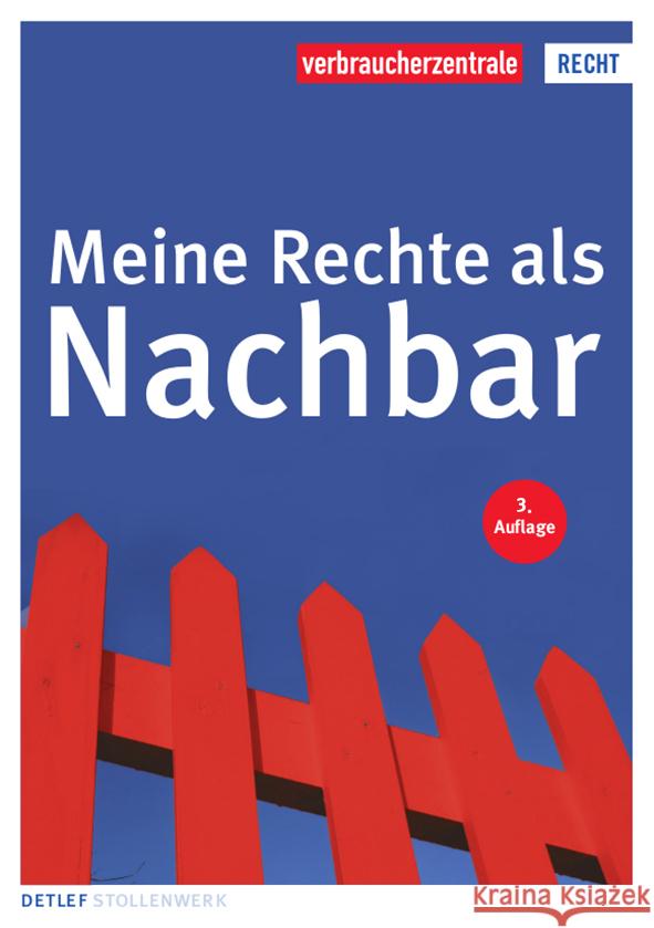 Meine Rechte als Nachbar Stollenwerk, Detlef 9783863366506 Verbraucher-Zentrale Nordrhein-Westfalen