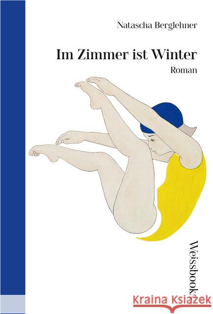 Im Zimmer ist Winter Berglehner, Natascha 9783863371869 weissbooks