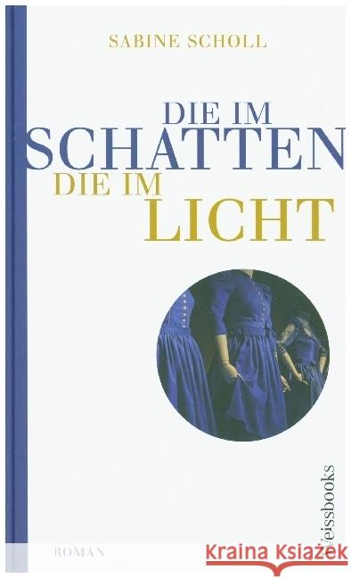 Die im Schatten, die im Licht Scholl, Sabine 9783863371937