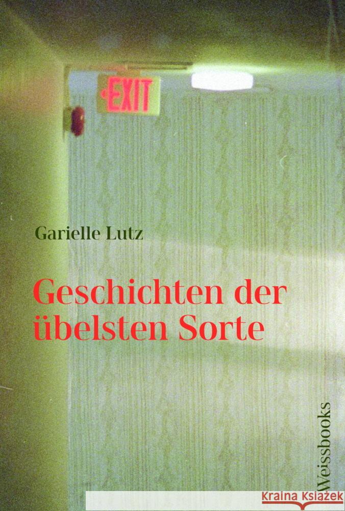 Geschichten der übelsten Sorte Lutz, Garielle 9783863371944 weissbooks