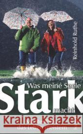 Was meine Seele stark macht : Mit Resilienz das Leben meistern Ruthe, Reinhold 9783863380038