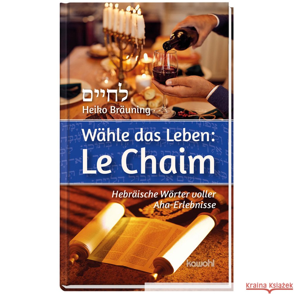 Wähle das Leben: Le Chaim Bräuning, Heiko 9783863380410
