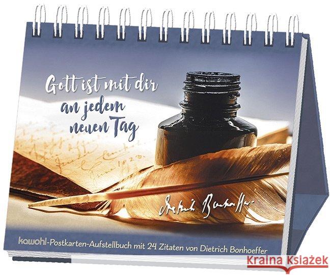 Gott ist mit dir an jedem neuen Tag, 24 Teile : Postkarten-Aufstellbuch mit 24 Zitate von Dietrich Bonhoeffer Bonhoeffer, Dietrich 9783863387150