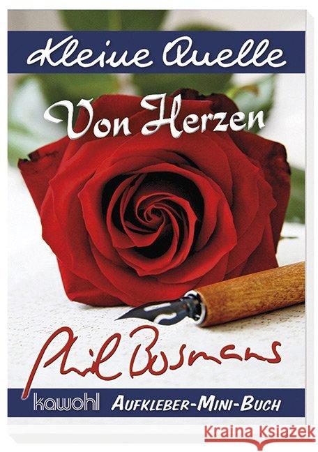 Kleine Quelle - Von Herzen, Aufkleber-Mini-Buch : Stickerbuch Bosmans, Phil 9783863388355 Kawohl