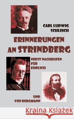 Erinnerungen an Strindberg nebst Nachrufen für Ehrlich und von Bergmann: Aus Fraktur übertragen Schleich, Carl Ludwig 9783863470975 Severus