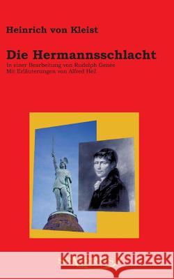 Die Hermannsschlacht: In einer Bearbeitung von Rudolph Genée. Mit Erläuterungen von Alfred Heil Kleist, Heinrich Von 9783863471347 Severus