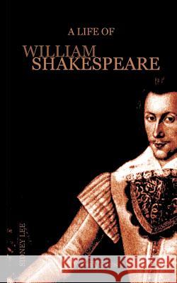A Life of William Shakespeare. Biography: With Portraits and Facsimiles Lee, Sidney 9783863473235 Severus