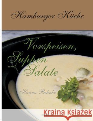 Hamburger Küche: Vorspeisen, Suppen und Salate Behnke, Hanna 9783863474560 SEVERUS