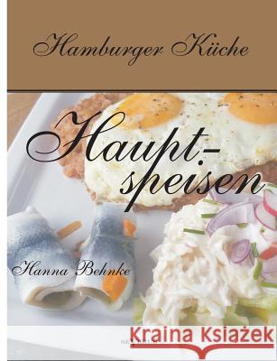 Hamburger Küche: Hauptspeisen Behnke, Hanna 9783863474577 SEVERUS