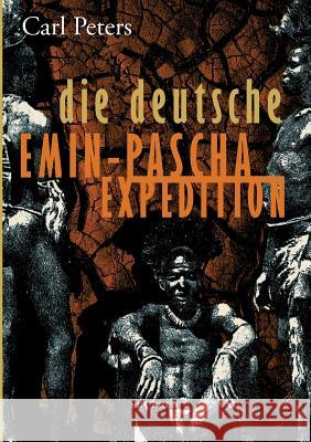 Die deutsche Emin-Pascha-Expedition Carl Peters 9783863474898 Severus