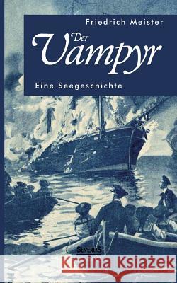 Der Vampyr: Eine Seegeschichte Meister, Friedrich 9783863475857