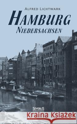 Hamburg. Niedersachsen Alfred Lichtwark 9783863476984 Severus