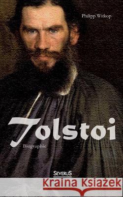 Tolstoi. Biographie Philipp Witkop 9783863477622