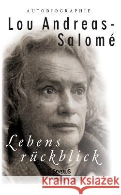 Lebensrückblick: Autobiographie Andreas-Salomé, Lou 9783863477844 Severus